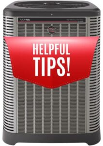 HVAC air conditioning unit with red banner displaying HELPFUL TIPS text for maintenance and efficiency guidance.